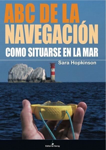 ABC DE LA NAVEGACION. COMO SITUARSE EN LA MAR | 9788474861877 | HOPKINSON, SARA | Llibreria La Gralla | Librería online de Granollers