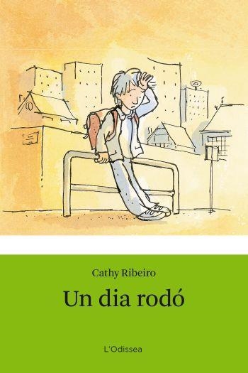 DIA RODÓ, UN (L'ODISSEA,2 VERD) | 9788492671465 | RIBEIRO, CATHY | Llibreria La Gralla | Librería online de Granollers
