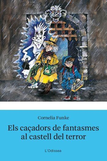 CAÇADORS DE FANTASMES AL CASTELL DEL TERROR (L'ODISSEA,5 BLAU) | 9788492671298 | FUNKE, CORNELIA | Llibreria La Gralla | Llibreria online de Granollers