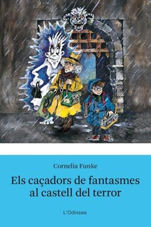 CAÇADORS DE FANTASMES AL CASTELL DEL TERROR (L'ODISSEA,5 BLAU) | 9788492671298 | FUNKE, CORNELIA | Llibreria La Gralla | Librería online de Granollers