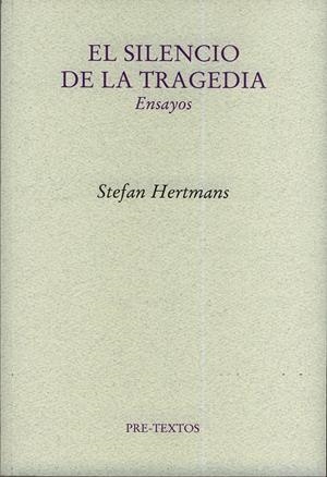 SILENCIO DE LA TRAGEDIA, EL | 9788481919516 | HERTMANS, STEFAN | Llibreria La Gralla | Llibreria online de Granollers