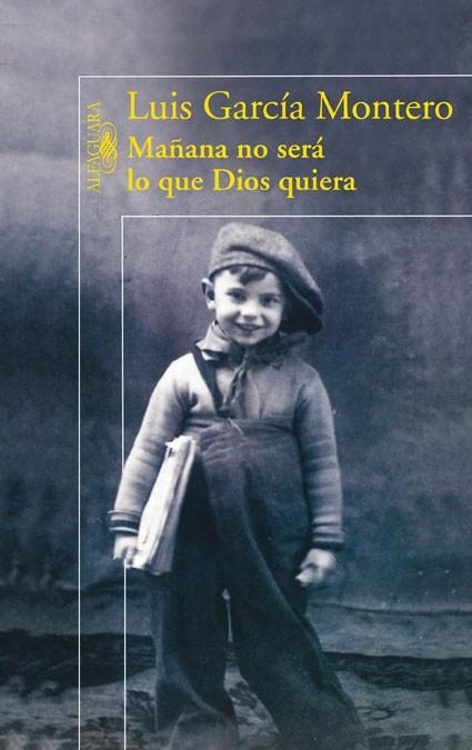 MAÑANA NO SERA LO QUE DIOS QUIERA | 9788420423203 | GARCIA MONTERO, LUIS | Llibreria La Gralla | Librería online de Granollers