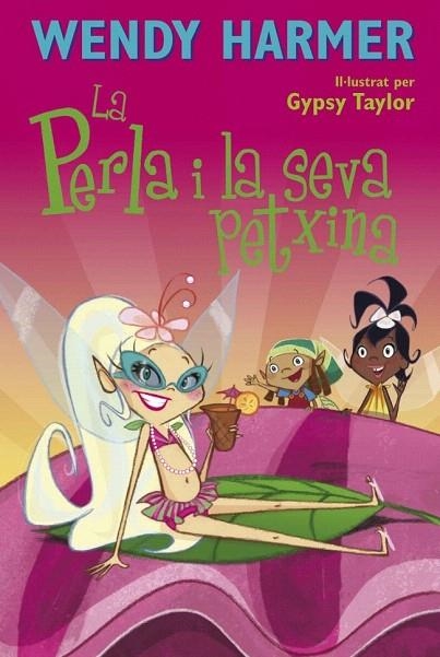 PERLA I LA SEVA PETXINA, LA | 9788448828585 | HARMER, WENDY; TAYLOR, GIPSY | Llibreria La Gralla | Llibreria online de Granollers