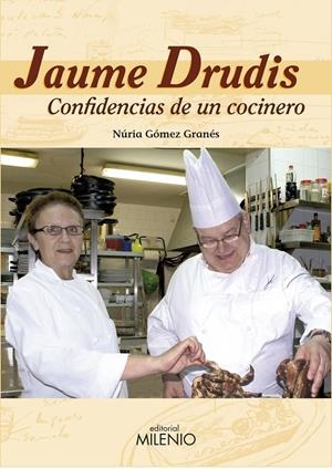 JAUME DRUDIS. CONFIDENCIAS DE UN COCINERO | 9788497432733 | GOMEZ GRANES, NURIA | Llibreria La Gralla | Librería online de Granollers