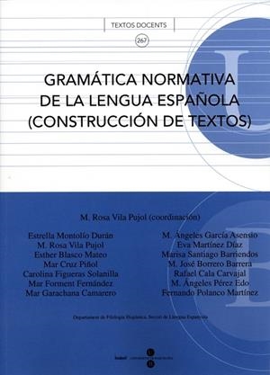 GRAMATICA NORMATIVA DE LA LENGUA ESPAÑOLA (TEXTOS DOCENTES 267) | 9788447529643 | VILA PUJOL, M.ROSA  I D'ALTRES | Llibreria La Gralla | Llibreria online de Granollers