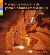 MANUAL DE FOTOGRAFÍA DE GAMA DINÁMICA AMPLIA  | 9788480768306 | FREEMAN, MICHAEL | Llibreria La Gralla | Llibreria online de Granollers