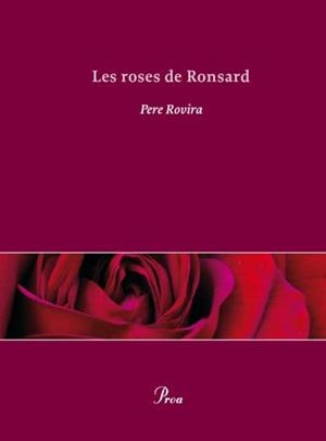 ROSES DE RONSARD, LES (EDICIÓ BILINGÜE FRANCÈS/ CATALÀ) | 9788484375418 | ROVIRA, PERE | Llibreria La Gralla | Llibreria online de Granollers