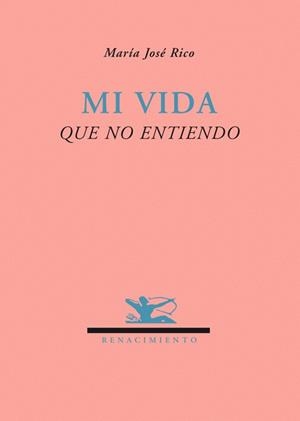 MI VIDA QUE NO ENTIENDO | 9788484723844 | RICO, MARIA JOSE | Llibreria La Gralla | Llibreria online de Granollers