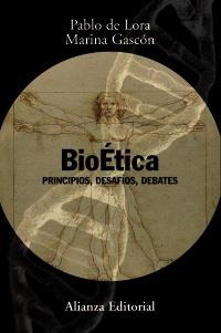 BIOETICA.PRINCIPIOS,DESAFIOS,DEBATES | 9788420691251 | DE LORA, PABLO / GASCON, MARINA | Llibreria La Gralla | Librería online de Granollers