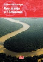 GRANJA  A L'AMAZONIA, UNA (VIATGERS, 4) | 9788497914185 | SANTASUSAGNA, CARLES | Llibreria La Gralla | Llibreria online de Granollers