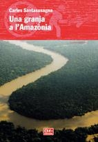 GRANJA  A L'AMAZONIA, UNA (VIATGERS, 4) | 9788497914185 | SANTASUSAGNA, CARLES | Llibreria La Gralla | Librería online de Granollers