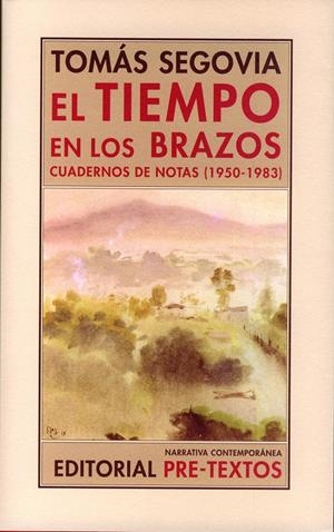 TIEMPO EN LOS BRAZOS.CUADERNO DE NOTAS (1950-1983) | 9788481919349 | SEGOVIA, TOMAS | Llibreria La Gralla | Librería online de Granollers