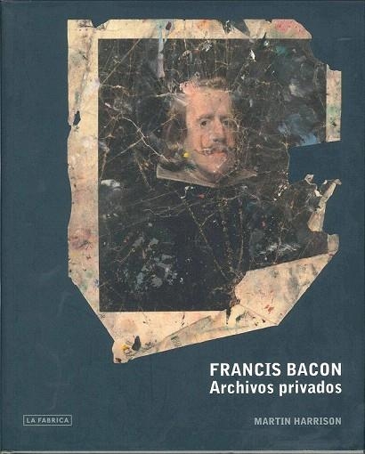 FRANCIS BACON.ARCHIVOS PRIVADOS | 9788492498666 | HARRISON, MARTIN | Llibreria La Gralla | Librería online de Granollers