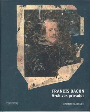 FRANCIS BACON.ARCHIVOS PRIVADOS | 9788492498666 | HARRISON, MARTIN | Llibreria La Gralla | Librería online de Granollers