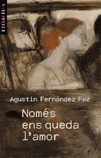 NOMES ENS QUEDA L'AMOR | 9788498244113 | FERNANDEZ PAZ, AGUSTIN | Llibreria La Gralla | Llibreria online de Granollers