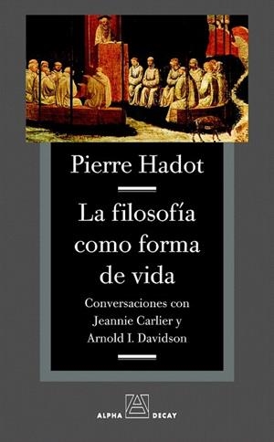 FILOSOFIA COMO FORMA DE VIDA, LA | 9788493654016 | HADOT, PIERRE | Llibreria La Gralla | Llibreria online de Granollers