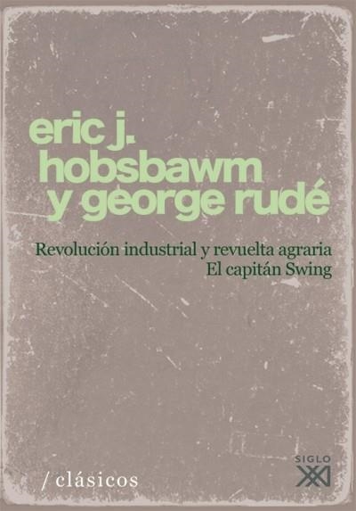 REVOLUCION INDUSTRIAL Y REVUELTA AGRARIA | 9788432313233 | HOBSBAWM, ERIC J. / RUDE, GEORGE | Llibreria La Gralla | Llibreria online de Granollers