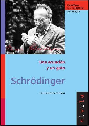 SCHRODINGER.UNA ECUACION Y EL GATO (CIENTIFICOS PARA LA HISTORIA,SERIE MAYOR) | 9788492493425 | NAVARRO, JESUS | Llibreria La Gralla | Librería online de Granollers