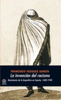 INVENCION DEL RACISMO, LA | 9788446027348 | VAZQUEZ GARCIA, FRANCISCO | Llibreria La Gralla | Librería online de Granollers