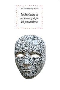 FRAGILIDAD DE LOS SABIOS Y EL FIN DEL PENSAMIENTO, LA | 9788446029441 | BERMEJO BARRERA, JUAN CARLOS | Llibreria La Gralla | Librería online de Granollers