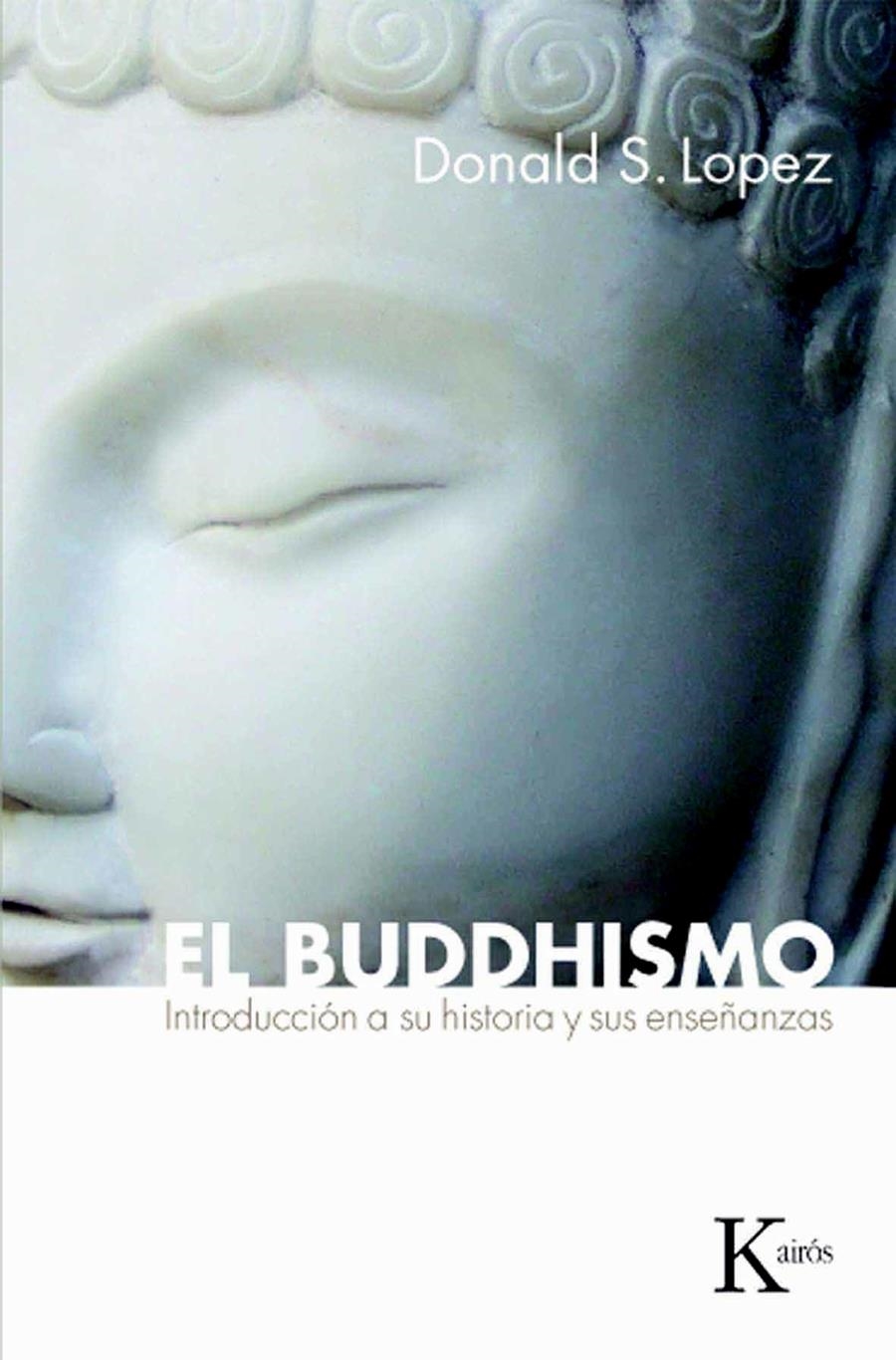 BUDDHISMO. INTRODUCCION A LA HISTORIA Y SUS ENSEÑANZAS | 9788472457065 | LOPEZ, DONALD S. | Llibreria La Gralla | Llibreria online de Granollers
