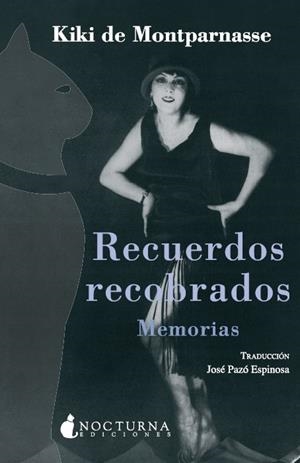 RECUERDOS RECOBRADOS. MEMORIAS | 9788493739614 | MONTPARNASSE, KIKI DE | Llibreria La Gralla | Librería online de Granollers