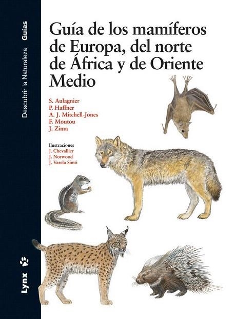 GUÍA DE LOS MAMÍFEROS DE EUROPA, DEL NORTE DE ÁFRICA Y DE ORIENTE MEDIO | 9788496553521 | AULAGNIER, STÉPHANE / ALTRES... | Llibreria La Gralla | Llibreria online de Granollers