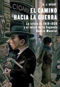 CAMINO HACIA LA GUERRA, EL | 9788467031201 | OVERY, RICHARD | Llibreria La Gralla | Librería online de Granollers
