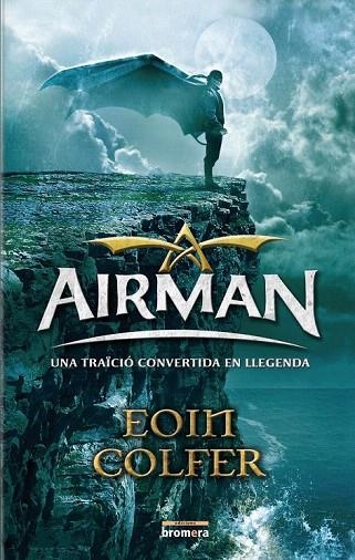AIRMAN. UNA TRAICIO CONVERTIDA EN LLEGENDA | 9788498244410 | COLFER, EOIN | Llibreria La Gralla | Librería online de Granollers