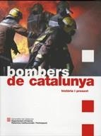 BOMBERS DE CATALUNYA. HISTORIA I PRESENT | 9788439380023 | Llibreria La Gralla | Librería online de Granollers