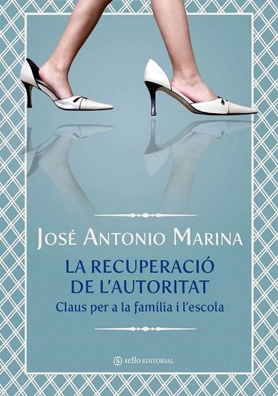 RECUPERACIO DE L'AUTORITAT, LA | 9788493738174 | MARINA, JOSE ANTONO | Llibreria La Gralla | Librería online de Granollers