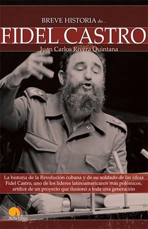 BREVE HISTORIA DE FIDEL CASTRO | 9788497637626 | RIVERA QUINTANA, JUAN CARLOS | Llibreria La Gralla | Llibreria online de Granollers