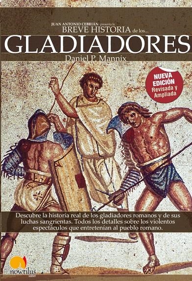 BREVE HISTORIA DE LOS GLADIADORES | 9788497638487 | MANNIX, DANIEL P. | Llibreria La Gralla | Librería online de Granollers