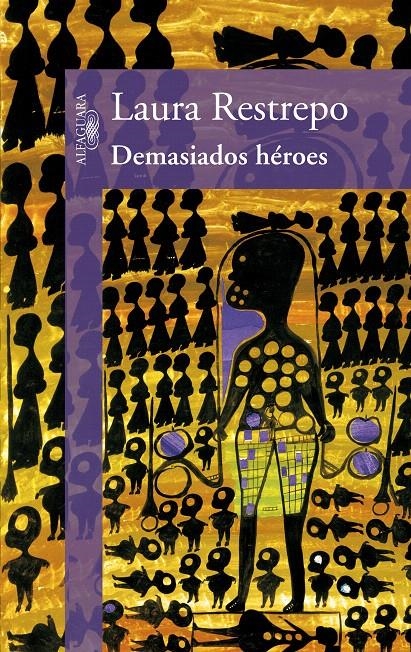 DEMASIADOS HEROES | 9788420423418 | RESTREPO, LAURA | Llibreria La Gralla | Librería online de Granollers