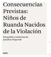 CONSECUENCIAS PREVISTAS.NIÑOS DE RUANDA NACIDOS DE LA VIOLACIÓN | 9788498013870 | TORGOVNIK, JONATHAN | Llibreria La Gralla | Llibreria online de Granollers