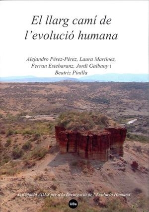 LLARG CAMI DE L'EVOLUCIO HUMANA, EL | 9788447533732 | MARTÍNEZ PÉREZ-PÉREZ, ALEJANDRO/GALBANY CASALS, JORDI/MARTÍNEZ , LAURA/ESTEBARANZ , FERRAN/PINILLA , | Llibreria La Gralla | Llibreria online de Granollers