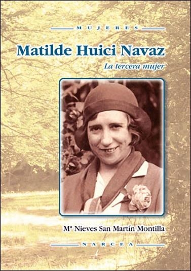 MATILDE HUICI NAVAZ. LA TERCERA MUJER | 9788427716353 | SAN MARTÍN MONTILLA, Mª NIEVES | Llibreria La Gralla | Llibreria online de Granollers
