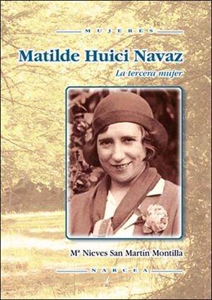 MATILDE HUICI NAVAZ. LA TERCERA MUJER | 9788427716353 | SAN MARTÍN MONTILLA, Mª NIEVES | Llibreria La Gralla | Librería online de Granollers