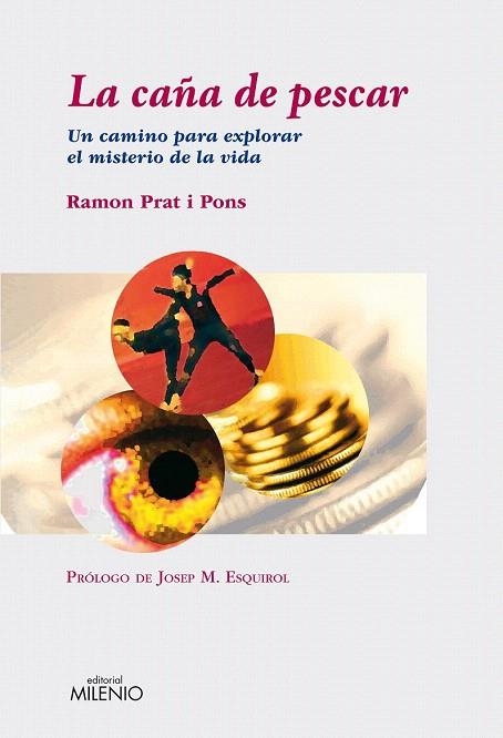 CAÑA DE PESCAR.UN CAMINO PARA EXPLORAR EL MISTERIO DE LA VIDA | 9788497432924 | PRAT I PONS, RAMON | Llibreria La Gralla | Librería online de Granollers