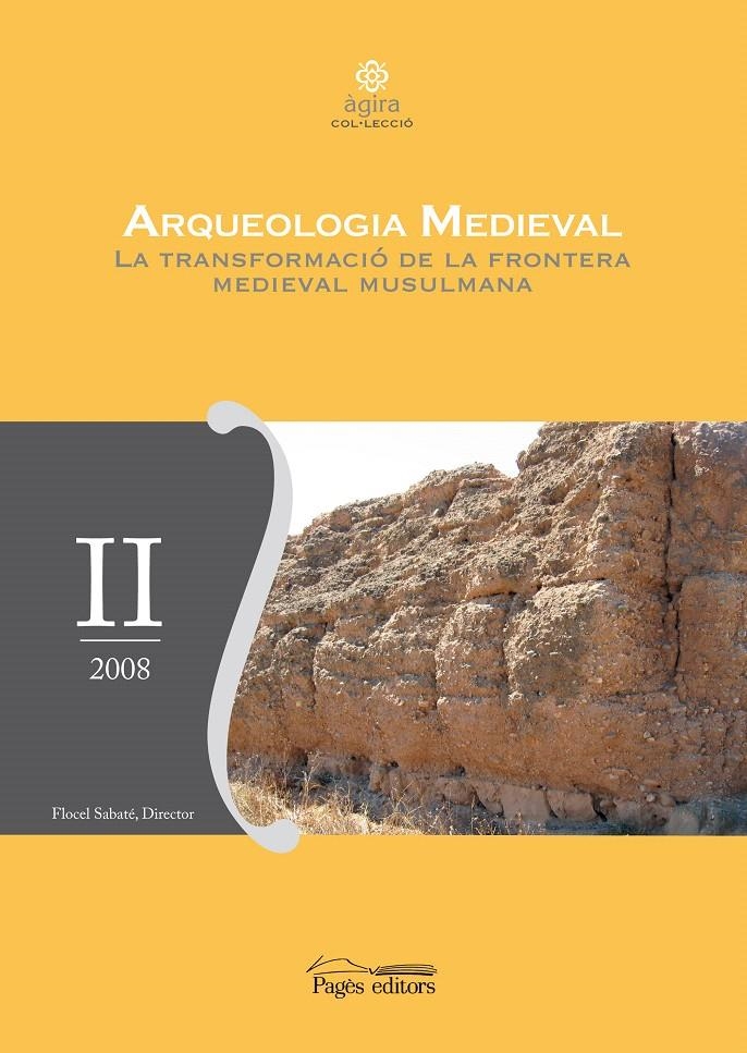 ARQUEOLOGIA MEDIEVAL LA TRANSFORMACIO DE LA FRONTERA MEDIEVA | 9788497797832 | SABATÉ, FLOCEL | Llibreria La Gralla | Llibreria online de Granollers