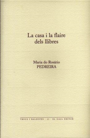 CASA I LA FLAIRE DELS LLIBRES, LA | 9788492574063 | PEDREIRA, MARIA DO ROSARIO | Llibreria La Gralla | Llibreria online de Granollers