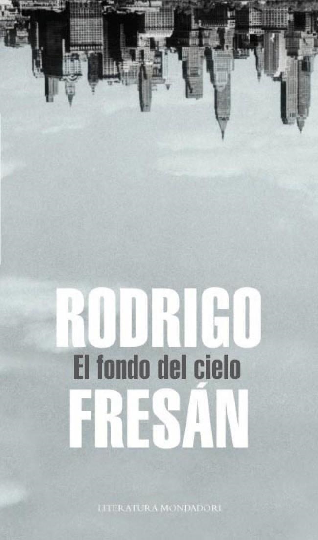 FONDO DEL CIELO, EL (LITERATURA 409) | 9788439721444 | FRESAN, RODRIGO | Llibreria La Gralla | Librería online de Granollers