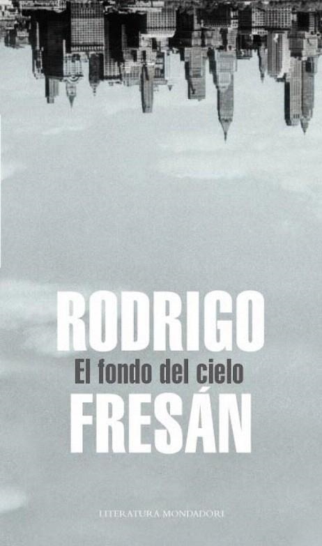 FONDO DEL CIELO, EL (LITERATURA 409) | 9788439721444 | FRESAN, RODRIGO | Llibreria La Gralla | Llibreria online de Granollers