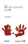 LLOC ANOMENAT ESCOLA, UN (MICRO.MACRO REFERÈNCIES,10) | 9788478277254 | BOSCH, EULÀLIA | Llibreria La Gralla | Llibreria online de Granollers