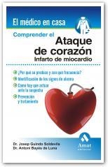 COMPRENDER EL ATAQUE DE CORAZON. INFARTO DE MIOCARDIO | 9788497353083 | GUINDO SOLDEVILA, JOSEP | Llibreria La Gralla | Librería online de Granollers