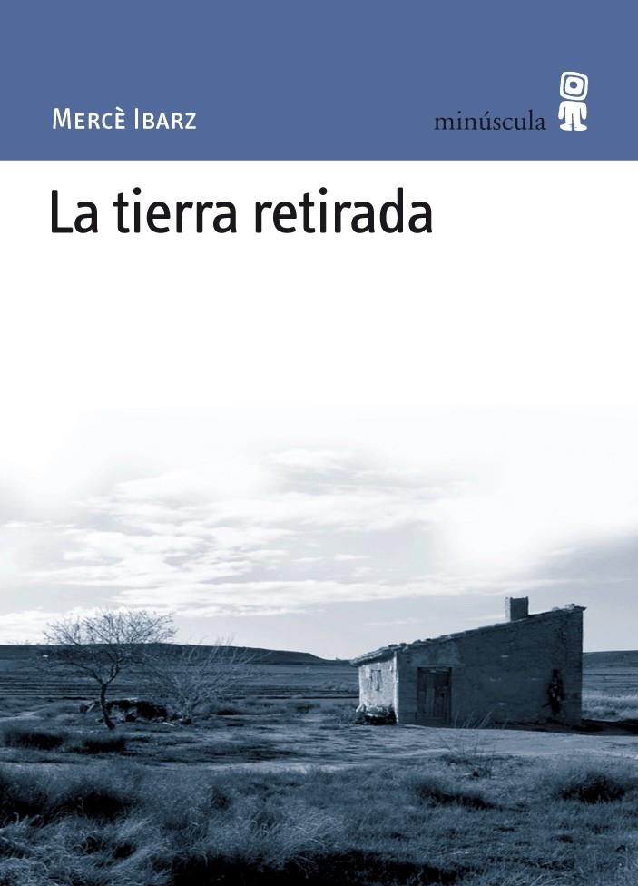 TIERRA RETIRADA, LA | 9788495587565 | IBARZ, MERCÈ | Llibreria La Gralla | Librería online de Granollers