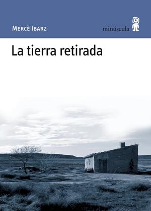 TIERRA RETIRADA, LA | 9788495587565 | IBARZ, MERCÈ | Llibreria La Gralla | Librería online de Granollers