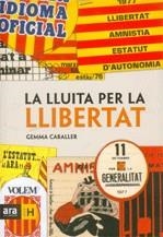 LLUITA PER LA LLIBERTAT, LA | 9788496767140 | CABALLER, GEMMA | Llibreria La Gralla | Llibreria online de Granollers