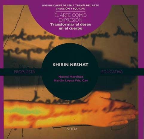 ARTE COMO TRANSFORMACION, EL. SHIRIN NESHAT | 9788492491209 | MARTÍNEZ, NOEMÍ | Llibreria La Gralla | Librería online de Granollers