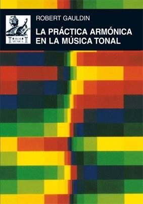 PRACTICA ARMONICA EN LA MUSICA TONAL, LA | 9788446025160 | GAULDIN, ROBERT | Llibreria La Gralla | Llibreria online de Granollers
